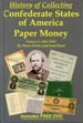 History of Collecting Confederate States of America Paper Money, Volume 1, 1865-1945 - www.jakesmp.com